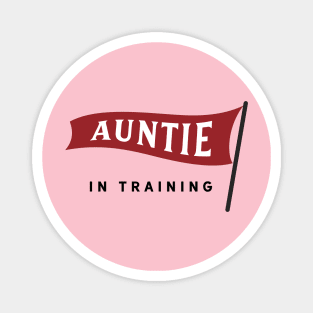 Auntie In Training Magnet